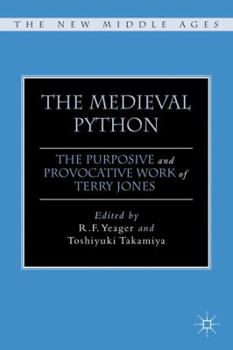 Hardcover The Medieval Python: The Purposive and Provocative Work of Terry Jones Book