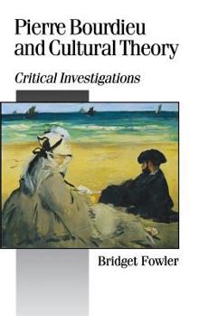 Hardcover Pierre Bourdieu and Cultural Theory: Critical Investigations Book