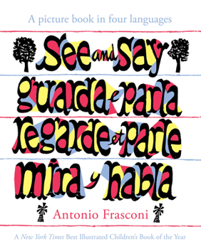 Hardcover See And Say: A Picture Book In Four Languages Book