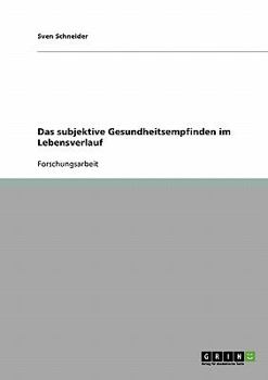 Paperback Das subjektive Gesundheitsempfinden im Lebensverlauf [German] Book
