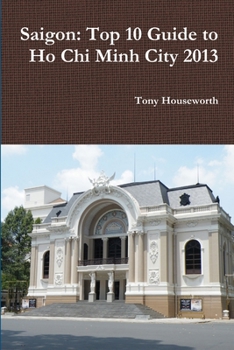 Paperback Saigon: Top 10 Guide to Ho Chi Minh City 2013 Book