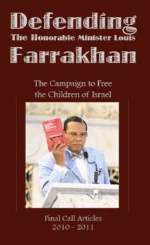 Defending Farrakhan: The Campaign to Free the Real Children of Israel (One Year of Final Call Articl