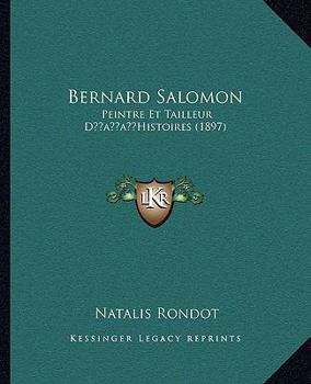 Paperback Bernard Salomon: Peintre Et Tailleur D'Histoires (1897) [French] Book