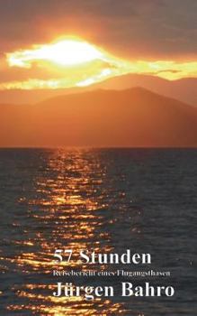 Paperback 57 Stunden: Reisebericht eines Flugangsthasen [German] Book