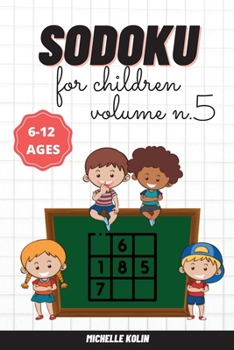 Sudoku For Children Vol.5: 200+ Sudoku Puzzle For Children and Solutions