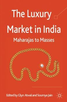 Hardcover The Luxury Market in India: Maharajas to Masses Book