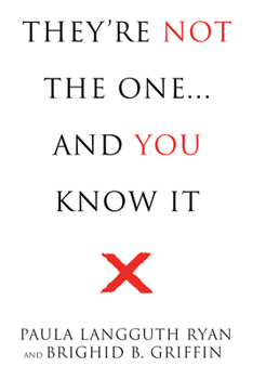 Paperback They're Not the One: And You Know It! Book