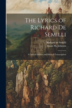 Paperback The Lyrics of Richard de Semilli: A Critical Edition and Musical Transcription Book