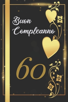 Paperback Buon Compleanno 60: Anni - Libro per gli ospiti -120 Pagine - Regalo per il compleanno [Italian] Book