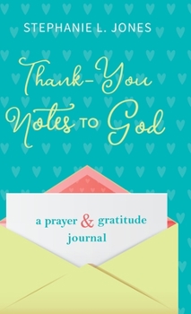 Hardcover Thank-You Notes to God: A Prayer and Gratitude Journal Book