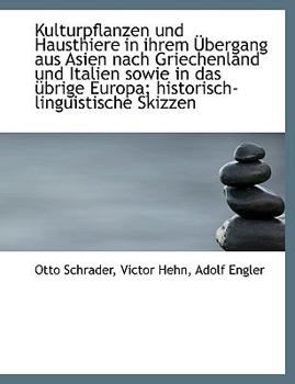 Kulturpflanzen und Hausthiere in Ihrem ?bergang Aus Asien Nach Griechenland und Italien Sowie in Das