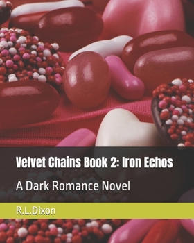 Paperback Velvet Chains Book 2: Iron Echos: A Dark Romance Novel Book