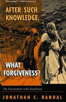 Paperback After Such Knowledge, What Forgiveness? My Encounters With Kurdistan Book