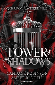 Tower of Shadows - Book #2 of the Once Upon a Wicked Villain