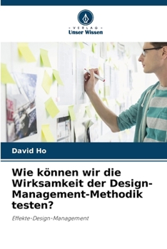 Paperback Wie können wir die Wirksamkeit der Design-Management-Methodik testen? [German] Book