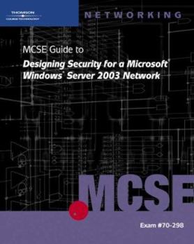Paperback 70-298: MCSE Guide to Designing Security for Microsoft Windows Server 2003 Network Book