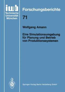 Paperback Eine Simulationsumgebung Für Planung Und Betrieb Von Produktionssystemen [German] Book