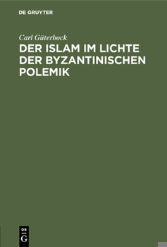 Hardcover Der Islam im Lichte der byzantinischen Polemik [German] Book