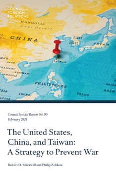 Paperback The United States, China, and Taiwan: A Strategy to Prevent War Book