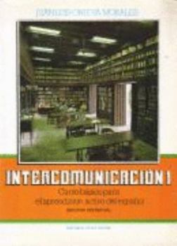 Paperback Intercomunicacion. Curso Basico Para El Aprendizaje Activo Del Español (Lengua, literatura y redacci?n, Vol. 1) Book