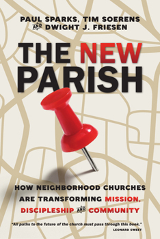 Paperback The New Parish: How Neighborhood Churches Are Transforming Mission, Discipleship and Community Book