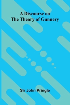 Paperback A discourse on the theory of gunnery Book