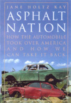 Paperback Asphalt Nation: How the Automobile Took Over America and How We Can Take It Back Book