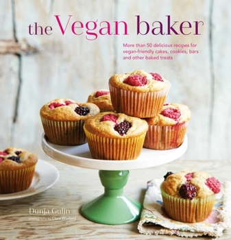 Hardcover The Vegan Baker: More Than 50 Delicious Recipes for Vegan-Friendly Cakes, Cookies, Bars and Other Baked Treats Book