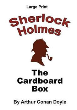 The Adventure of the Cardboard Box - Book #81 of the Sherlock Holmes Chronicles
