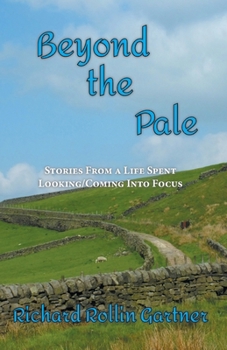 Paperback Beyond the Pale: Stories From a Life Spent Looking/Coming Into Focus Book