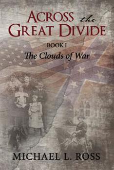 Across the Great Divide: Book 1 The Clouds of War - Book #1 of the Across the Great Divide