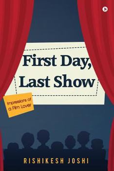 Paperback First Day, Last Show: Impressions of a Film Lover Book