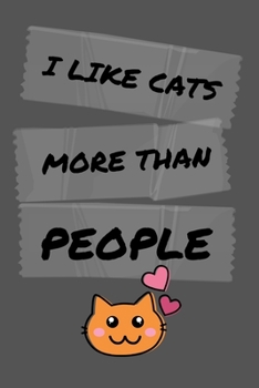 Paperback I Like Cats More Than People: Funny Cute Kitten Lover Small Lined Notebook for Kids, Girls, Boys, Women, Children, Men, Adults 120 Pages 6" x 9" Book