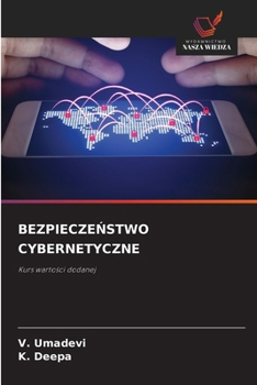 BEZPIECZENSTWO CYBERNETYCZNE: Kurs wartosci dodanej (Polish Edition)