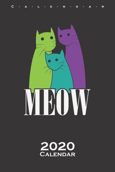 Cats „Meow“ Calendar 2020: Annual Calendar for animal friends, who love the flightless kiwi bird from New Zealand