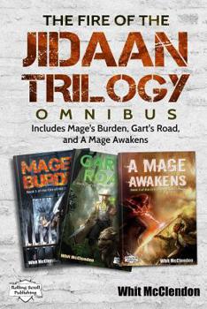 Paperback The Fire of the Jidaan Trilogy Omnibus: Including Mage's Burden, Gart's Road, and A Mage Awakens Book