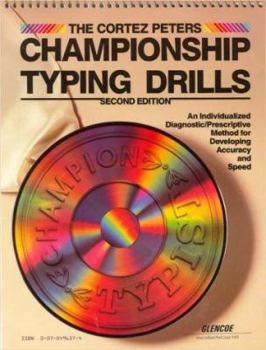 Paperback The Cortez Peters Championship Typing Drills: An Individualized Diagnostic/Prescriptive Method for Developing Accuracy and Speed Book