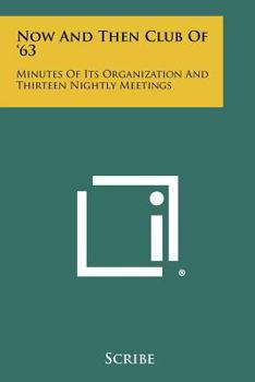 Paperback Now and Then Club of '63: Minutes of Its Organization and Thirteen Nightly Meetings Book