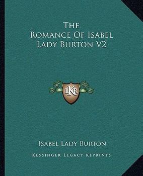 The Romance Of Isabel Lady Burton V2