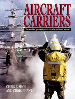 Paperback Aircraft Carriers: The World's Greatest Naval Vessels and Their Aircraft Book