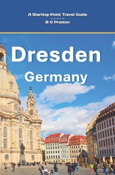 Paperback Dresden, Germany: And Highlights of the Saxony Region Book