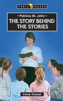 Paperback Patricia St. John: The Story Behind the Stories Book
