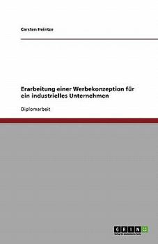 Paperback Erarbeitung einer Werbekonzeption für ein industrielles Unternehmen [German] Book