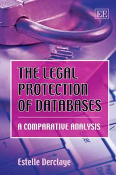 Hardcover The Legal Protection of Databases: A Comparative Analysis Book