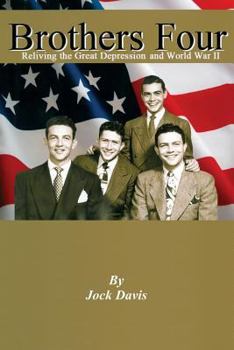 Paperback Brothers Four: Reliving the Great Depression and World War II Book