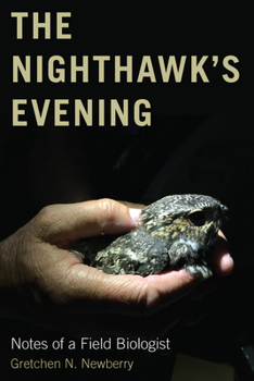 Paperback The Nighthawk's Evening: Notes of a Field Biologist Book