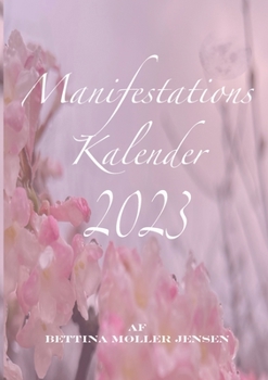 Paperback Manifestationskalender 2023: Gør dine drømme til virkelighed [Danish] Book