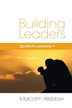 Paperback Building Leaders: SpiritBuilt Leadership 4 Book