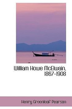 Paperback William Howe McElwain, 1867-1908 Book