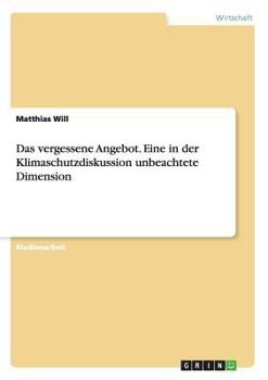 Paperback Das vergessene Angebot. Eine in der Klimaschutzdiskussion unbeachtete Dimension [German] Book